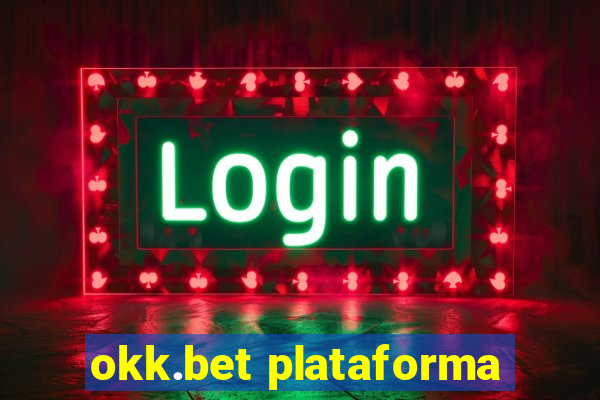 okk.bet plataforma